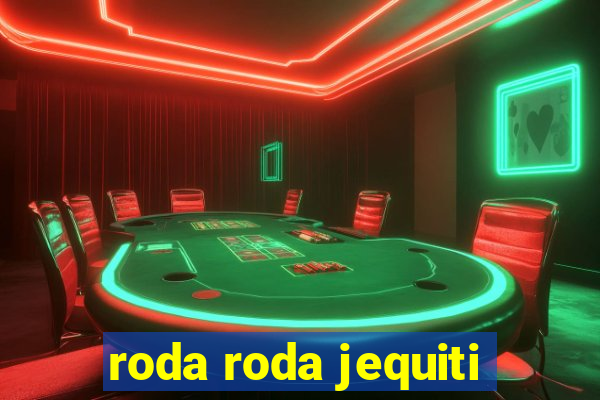 roda roda jequiti